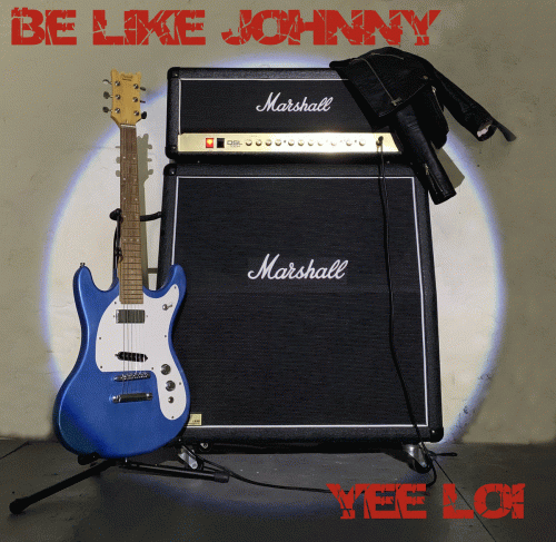 Yee Loi : Be Like Johnny